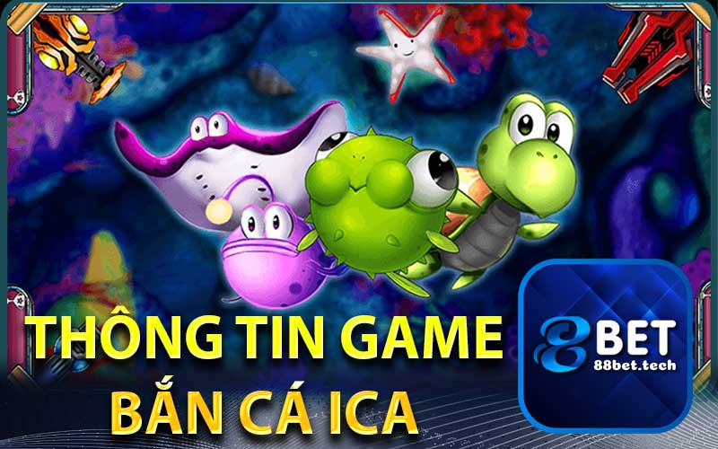 Thông Tin Game Bắn Cá Ica